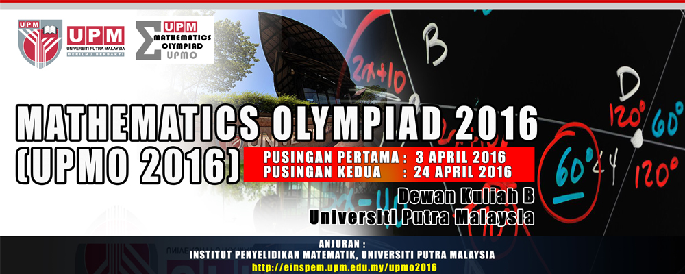 Universiti Putra Malaysia Mathematics Olympiad 2016 (UPMO 